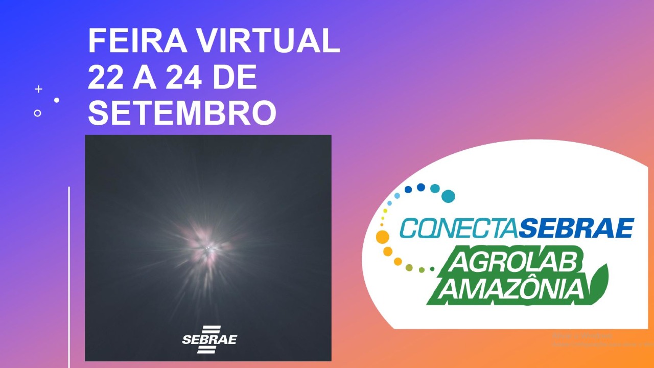 Imagem da notícia - Feira Virtual Agrolab mostra potencialidades da Amazônia